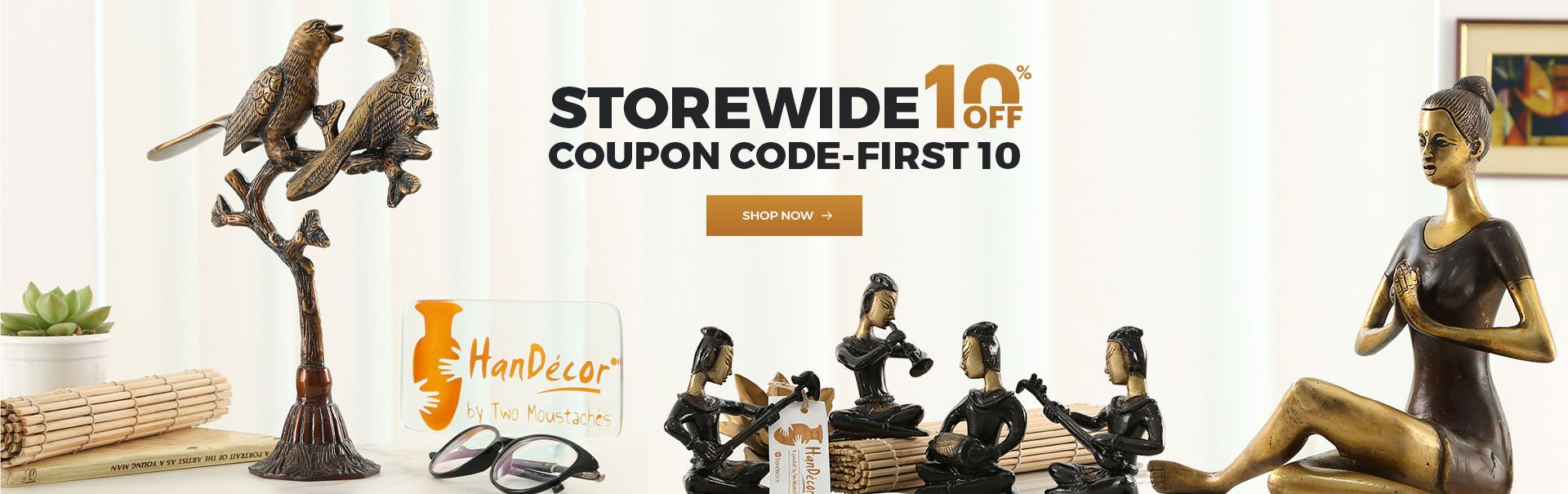STOREWIDE 10% OFF COUPON CODE- FIRST10